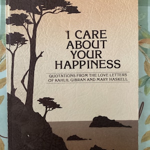 1976 ME IMPORTA TU FELICIDAD: Citas de las cartas de amor de Kahlil Gibran y Mary Haskell Tapa blanda/ Citas completas raras