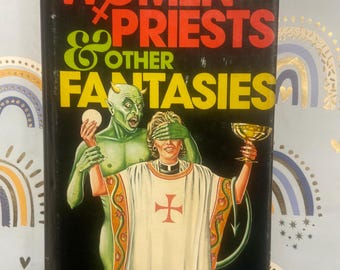 WOMEN PRIESTS And Other Fantasies Rare Vintage Hardcover Book Hardcover Book 1985 By Reverend Vincent P MICELI  Very Good Collectors Copy