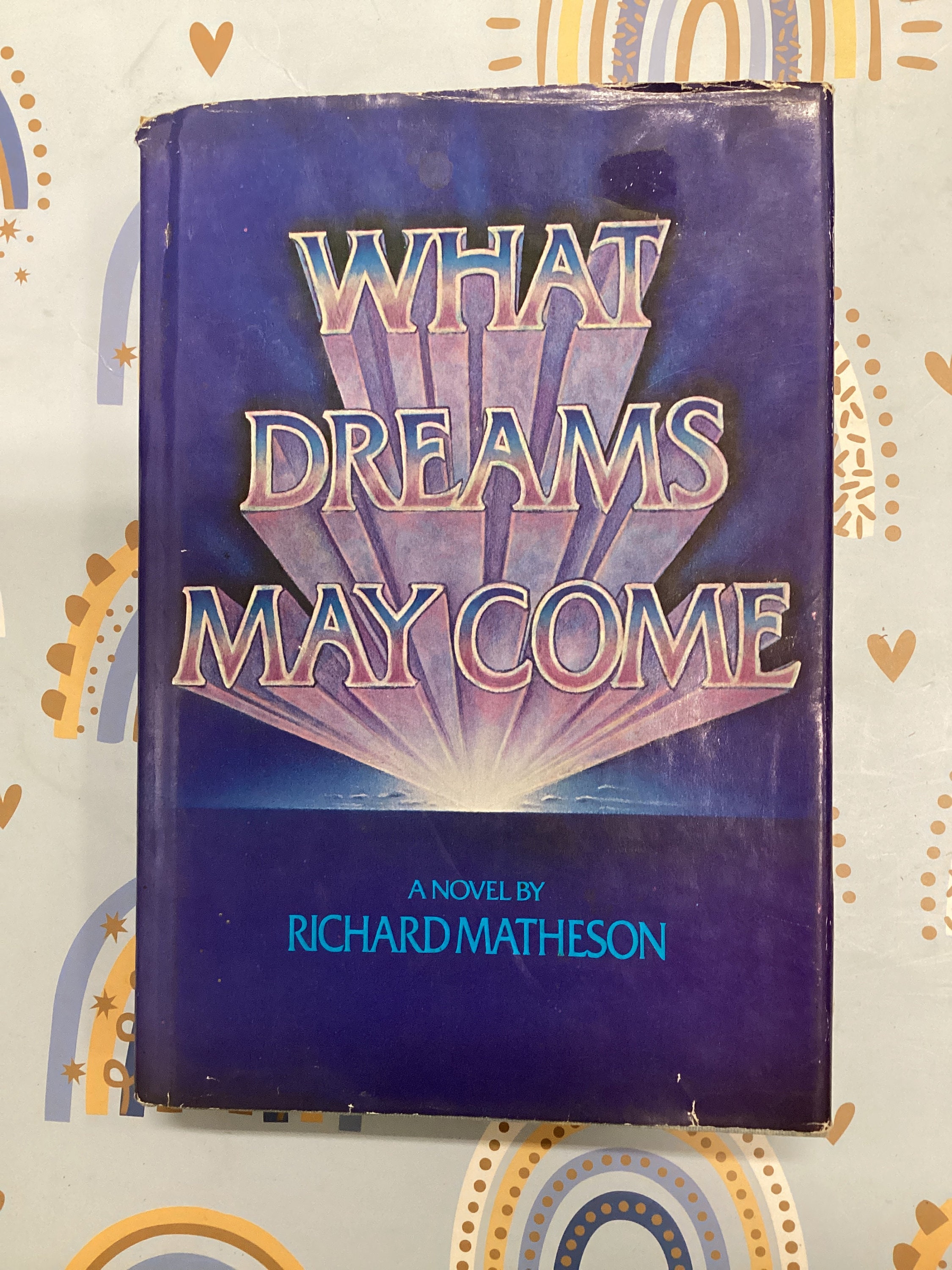 What Dreams May Come: Rare Vintage First Edition Hardcover, 1978 