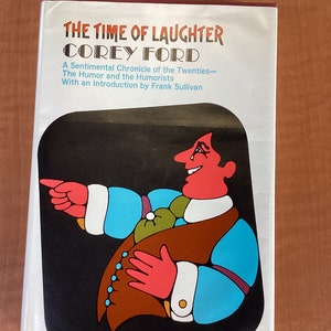 El tiempo de la risa: una crónica sentimental de los años veinte - El humor y los humoristas de CORIE FORD 1967 Edición temprana Libro de tapa dura