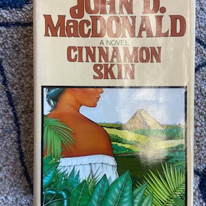 CiNNAMON SKIN Rare First Edition Hardcover Novel By JOHN D McDONALD 1982 The Twentieth Adventure Of Travis McGee Collectors Copy Very Good