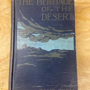 The Heritage Of The Desert Very Rare Antique First Edition Hardcover Book 1910 By Zane Grey Grosset & Dunlap vg Collectors Copy