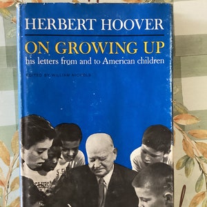 1962 SOBRE EL CRECIMIENTO Herbert Hoover: Sus cartas desde y hacia los niños estadounidenses por William Nichols/ Rare Vintage Tapa dura 1a Ed 2n Pr /V Bueno