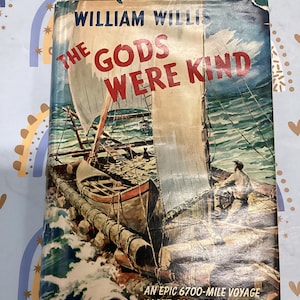 The GODS Were KIND An Epic 6700-Mile Voyage Alone Across The Pacific  By William WILLIS First Edition Vintage Hardcover Book Very Good