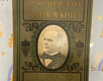 Antique 1901 Memorial Life of William McKinley Book