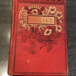 LUCILE zeldzaam antiek decoratief 1885 hardcover boek van OWEN MEREDITH (pseudoniem van Edward Robert Bulwer-Lytton) zeer verzamelobject klassiek ziek