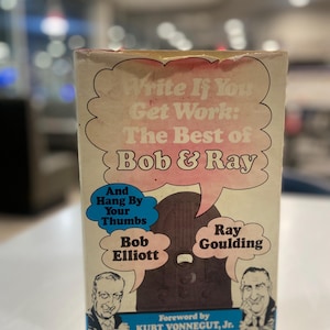 Schreibe, wenn du Arbeit bekommst | Das Beste von Bob und Ray Vintage Rare Erste Ausgabe Hardcover-Buch Der Humor 1975 Von Elliott, Bob / Ray Goulding & Jr.