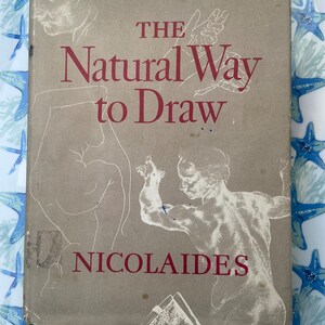 The Natural Way to Draw: Vintage 1941 Art Instruction Book by