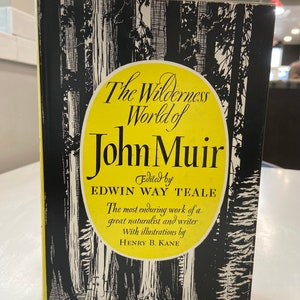 The WILDERNESS WORLD Of John MUIR Rare Vintage Hardcover Enduring Work Of Writer Naturalist 1954 Edited By Edwin Way Teale vg Collector Copy