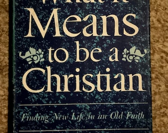 Vintage Christian Book: What It Means To Be Christian, 1960 First Edition