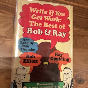 Schreiben Sie, wenn Sie Arbeit bekommen: Das Beste von BOB und RAY und hängen Sie an Ihren Daumen von Bob Elliott und Ray Goulding 1975 Vintage Hardcover-Buch, sehr gut