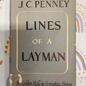 Lines Of a Layman: J C Penney Biography, 1956 First Edition Hardcover