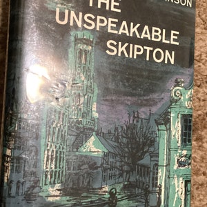 The UNSPEAKABLE SKIPTON By Panela Hansford Johnson 1959 First Edition Vintage Hardcover Book