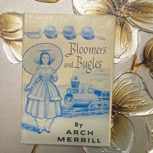 Bloomers And Bugles Rare Vintage 1st Edition Hardcover Book 1958 By Arch Merrill Epic Tales & History Of Upstate NY V Good Collector’s Copy