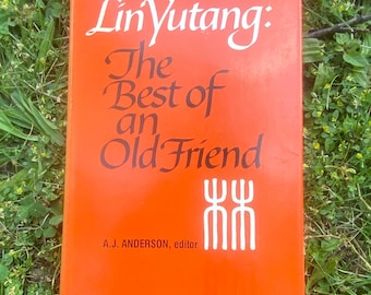 Lin Yutang "The Best Of An Old Friend" Première édition Relié 1975
