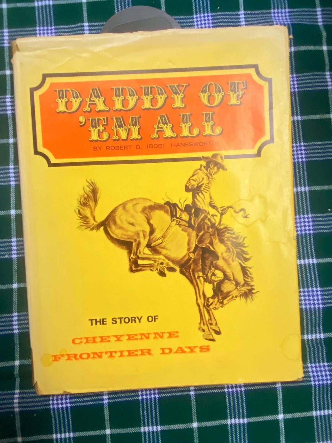 Daddy of 'em All: Cheyenne Frontier Days 1967 1st Edition Hardcover ...