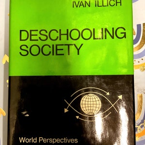 Deschooling Society by Ivan Illich: 1971 First Edition Hardcover