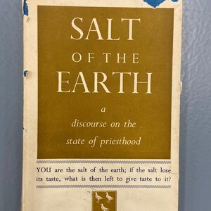Vintage Catholic Book: The Salt Of The Earth, 1947 First Edition