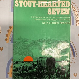 Stout-Hearted Seven: Oregon Trail Adventure, vintage hardcover 1973