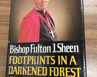 Footprints In A Darkened Forest by Bishop Fulton Sheen, First Edition Hardcover