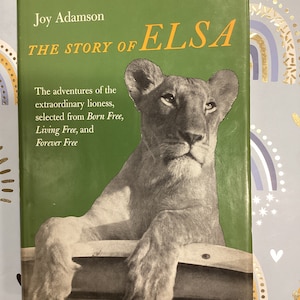 The Story of Elsa by Joy Adamson: Vintage Lioness Book (1966)