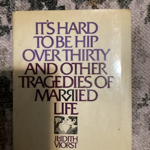Vintage 1968 Judith Viorst Hardcover Book: It&#39;s Hard to Be Hip Over Thirty