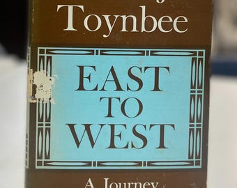Vintage Travel Book: East To West by Arnold Toynbee, 1958 First Edition