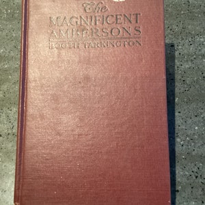 The Magnificent Ambersons: 1918 First Edition Antique Hardcover