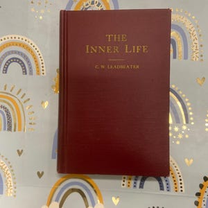 The INNER LIFE Reprinted Edition of The Hardcover Book Of Theosopy 1942 Charles Webster LEADBEATER Scarce Book Of Theosopy Very Good