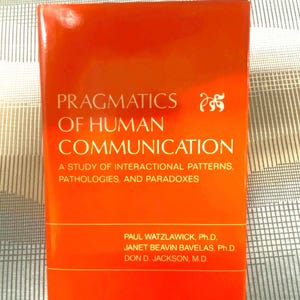 Pragmatics of Human Communication | 1967 1st Edition Hardcover