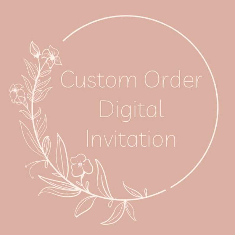 Custom Digital Invitations - Made to Order - 1st Proof Sent in 48 Hours ...