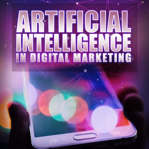 Artificial Intelligence in Digital Marketing - Digital Product