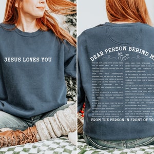 Dear Person Behind Me Christian Sweatshirt Jesus Loves You Sweatshirt Christian Gift for Her Religious Apparel God is Good Awereness Sweater