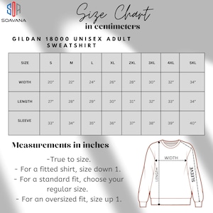 May include: Size chart for Gildan 18000 unisex adult sweatshirts in inches and centimeters. The chart shows measurements for width, length, and sleeve length for sizes S through 5XL.