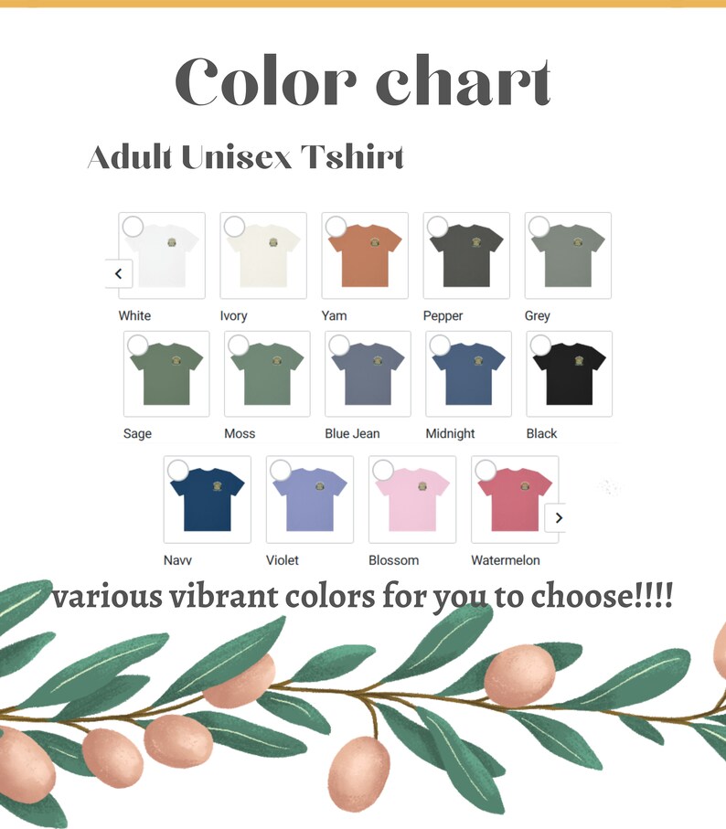 May include: Color chart showing various t-shirt colors for adult unisex t-shirts. The colors include white, ivory, yam, pepper, grey, sage, moss, blue jean, midnight, black, navy, violet, blossom, and watermelon.