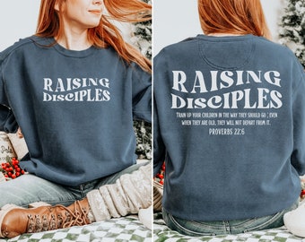 Raising Disciples Bible Verses Sweatshirt Christian Gifts Jesus Shirt Christian Teacher Homeschool Mom TFaith Shirts Baptism Gift for Women