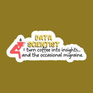 Data Scientist Sticker, Ik verander koffie in inzichten, Vrouw in Data Science, Data Science Gift, Data Analyst Accessoire, Engineer Sticker, STEM