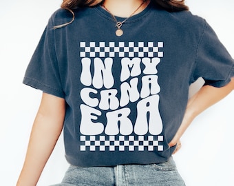 CRNA Certified Registered Nurse Anesthetist Shirt,In My Nurse Era Sweatshirt,RN Appreciation Nursing Student Graduation Gift,Nurse Life Tees