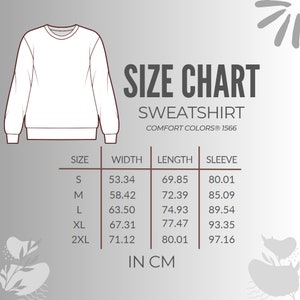 May include: Size chart for a sweatshirt with measurements in inches for width, length, and sleeve length. Sizes include S, M, L, XL, and 2XL.  COMFORT COLORS&reg; 1566.