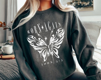 Christian Sweatshirt Comfort Colors,Bible Verse Christians Gifts T Shirts,Born Again,Jesus Apparel Faith Shirts,Baptism Butterfly Crewneck