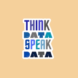 Think Data Speak Data , Data Scientist Sticker, Data Queen, Woman in Data Science,Data Science Gift,Data Analyst Accessory,Engineer Sticker