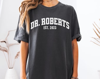 Custom PhD Graduation Shirt,Personalized PhD Graduation Gift For PhD Established Shirt,New Doctor Sweatshirt,PhD Gift,Doctor Graduate Tshirt