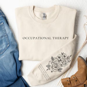 Occupational Therapy Sleeve Sweatshirts OT Floral Shirt Occupational Therapist Sweater Therapist Graduate Gifts Pediatric COTA Crewneck OTA