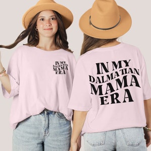 In My Dalmatian Moms Era Shirts,Funny Dalmie Mama Sweatshirt,Dalmatian Parents,Dalmatian Mom T-Shirt,Dalmies Owner Dog Tee,Mother&#39;s Day Gift