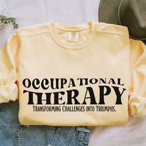 Occupational Therapy Sweatshirts Comfort Color,Gifts For Occupational Therapist OT Shirt,OTA Occupational Therapy Gift,Occupational Crewneck