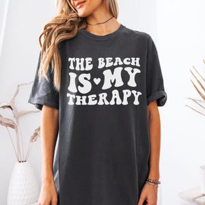 The Beach Is My Therapy Comfort Color Shirt, Beach T-Shirt,Therapy Sweatshirt,Beach Shirt,Travel Sweatshirt,Summer Sweatshirt,Cozy Crewneck