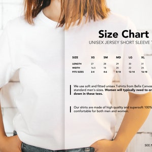 May include: Size chart for unisex short sleeve t-shirts. The chart shows the length, width, and size range for each size: XS, SM, MD, LG, XL, 2XL, and 3XL. The chart also includes information about the fabric and fit of the shirts.