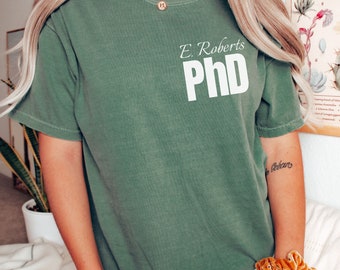 Personalized Doctor Shirt Comfort Color For PhD Graduation Gifts,New Dr Established Shirt,Doctoral Student Sweatshirt,Doctor Graduate Tshirt