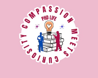 PhD Life: Compassion Meets Curiosity sticker Funny Doctor Sticker For PhD Student,Doctor Water Bottle Sticker Medical Student Gift, phd