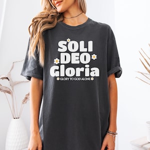 Soli Deo Gloria Shirt Comfort Color Reformed Christian Gift Reformation Day Bible Tshirt Protestant Lutheran Reformation Tee Reformed Woman